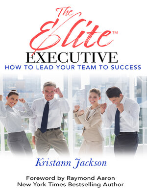 cover image of The Elite Executive: How to Lead Your Team to Success